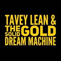 Sweatfest 2017: Tavey Lean and the Solid Gold Dream Machine