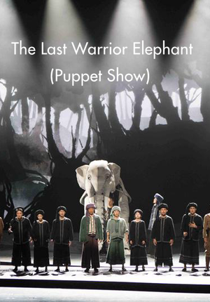 Puppet Show: The Last Warrior Elephant