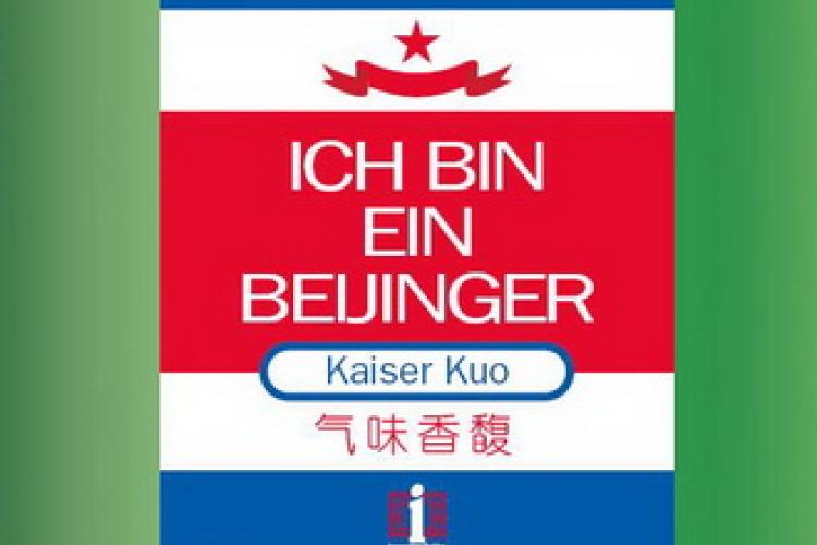 Ich Bin Ein Beijinger: The Expat’s Tale