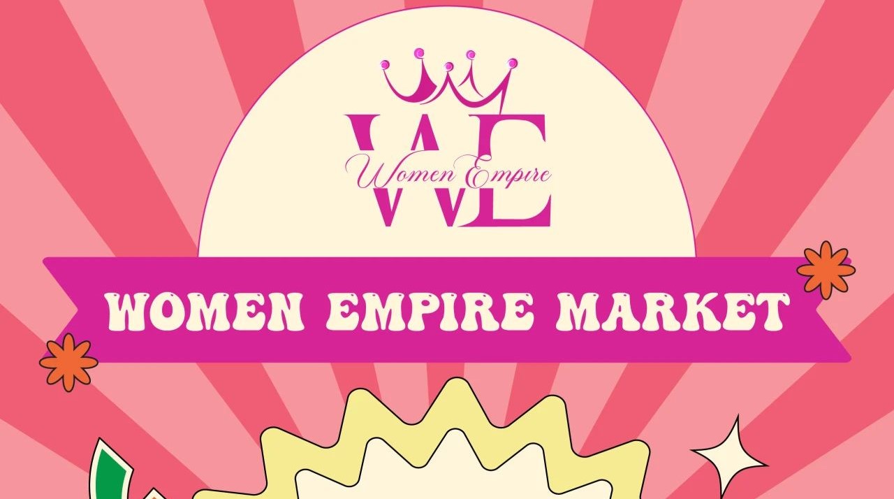 Celebrate Women Owned Businesses at Women Empire Market, Mar 17 Celebrate Women Owned Businesses at Women Empire Market, Mar 17